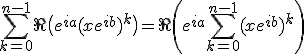 \sum_{k=0}^{n-1}\Re\big(e^{ia}(xe^{ib})^k\big) = \Re\left(e^{ia}\sum_{k=0}^{n-1}(xe^{ib})^k\right)